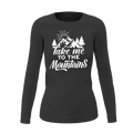 Hiking Take Me To The Mountains Women Long Sleeve Shirt