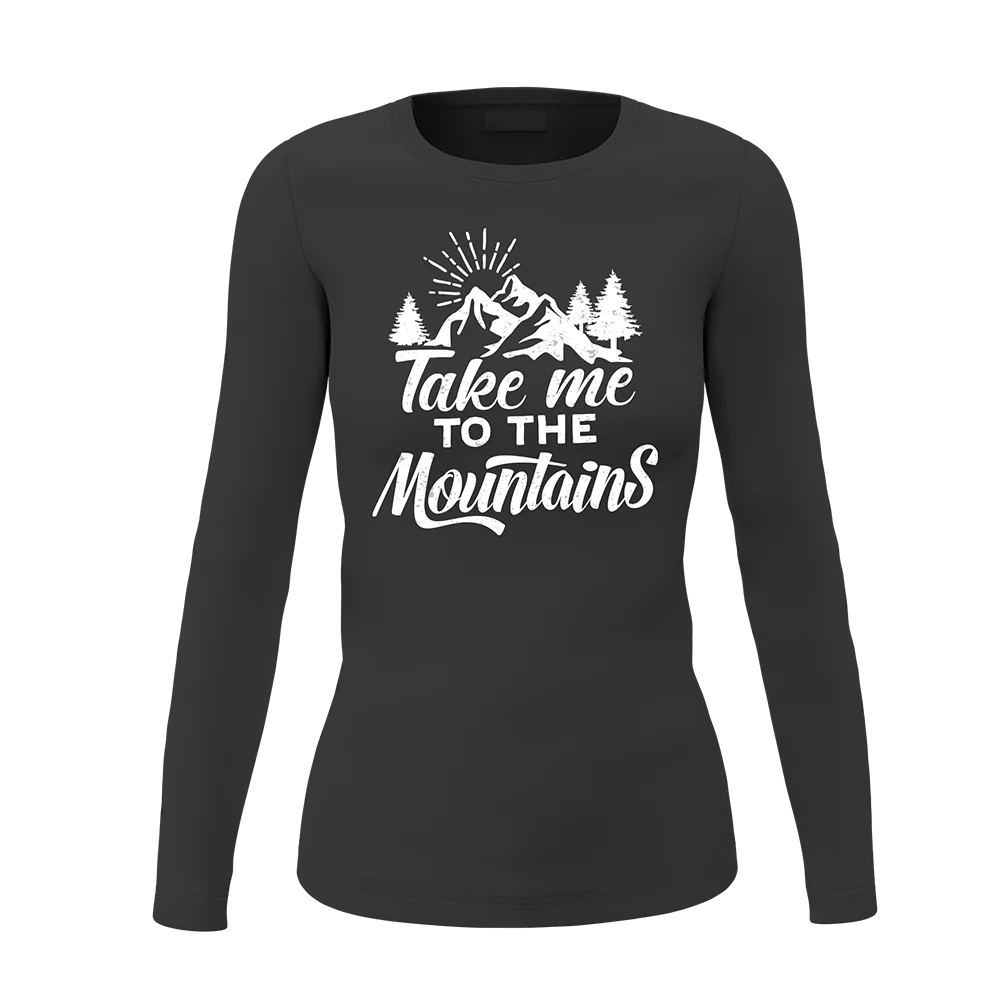 Hiking Take Me To The Mountains Women Long Sleeve Shirt